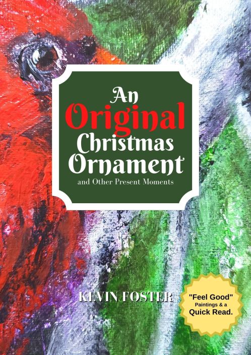An Original Christmas Ornament and Other Present Moments - First Edition by Kevin Wilson Foster